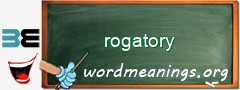 WordMeaning blackboard for rogatory